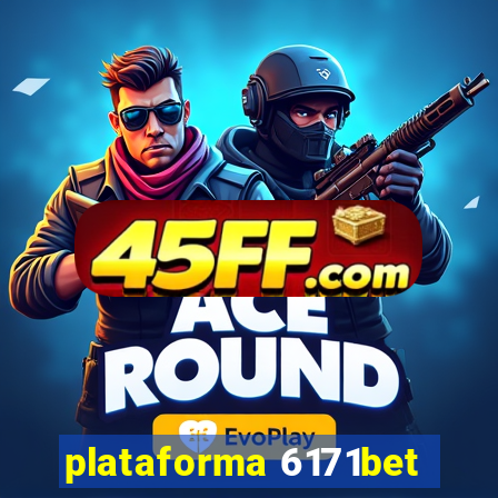plataforma 6171bet
